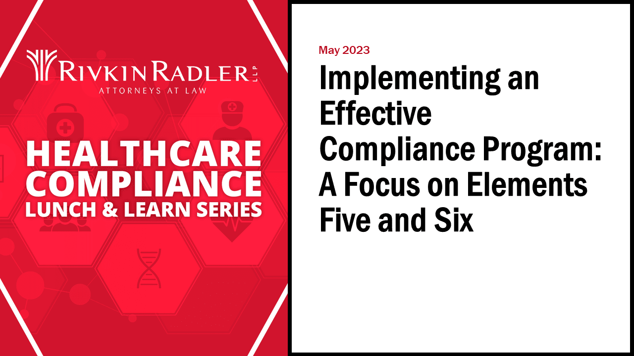 Implementing an Effective Compliance Program: A Focus on Elements Five and Six thumbnail