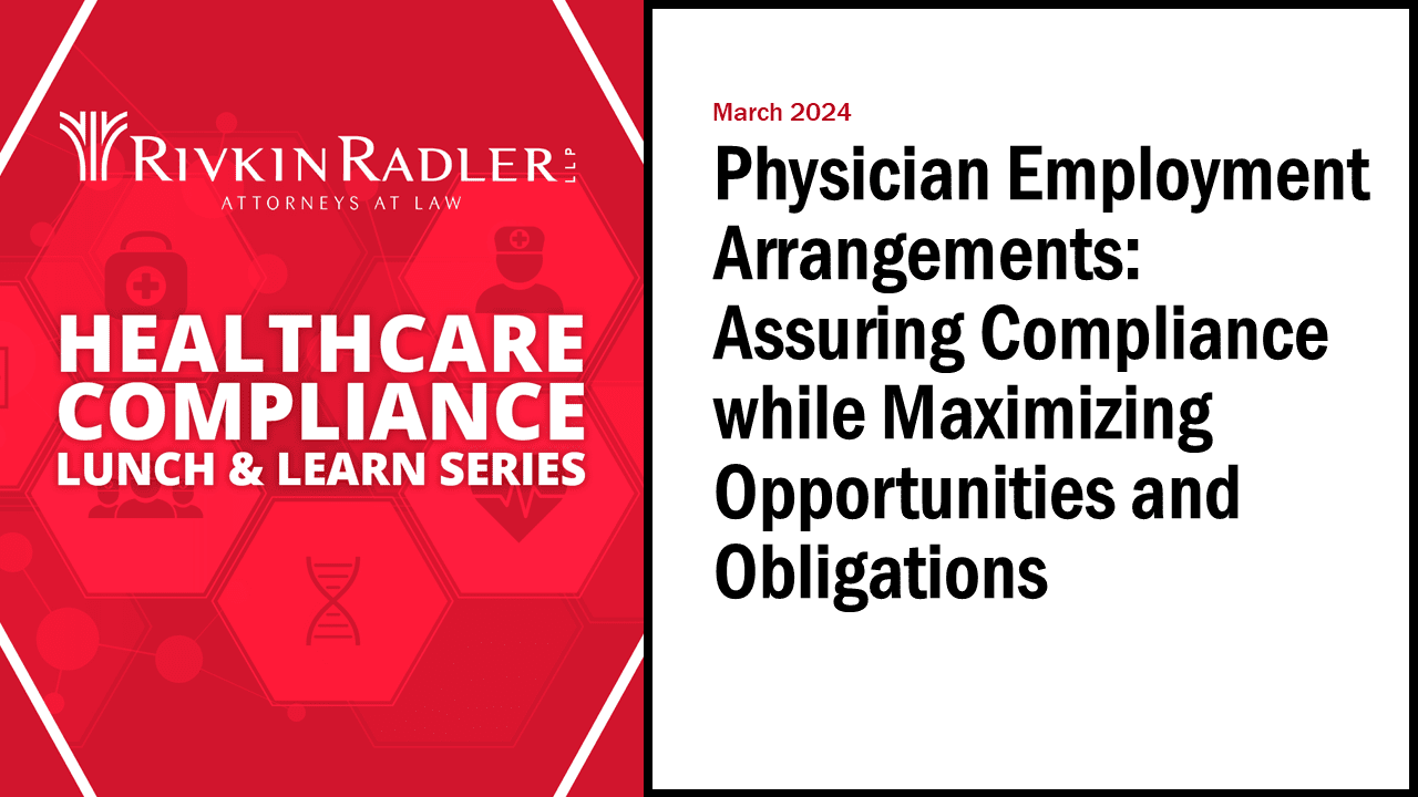 Physician Employment Arrangements: Assuring Compliance while Maximizing Opportunities and Obligations thumbnail